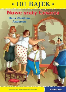Nowe szaty Cesarza - Hans Christian Andersen
