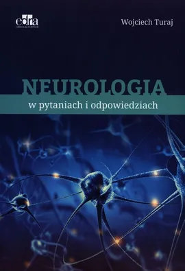 Neurologia w pytaniach i odpowiedziach - W. Turaj