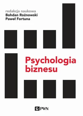 Psychologia biznesu - Bohdan Rożnowski, Paweł Fortuna
