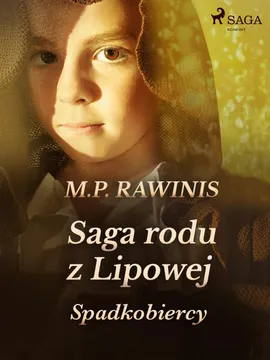 Saga rodu z Lipowej 3. Spadkobiercy - Marian Piotr Rawinis