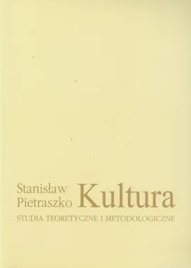 Kultura Studia teoretyczne i metodologiczne - Stanisław Pietraszko