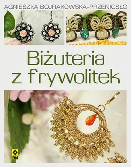 Biżuteria z frywolitek - Agnieszka Bojrakowska-Przeniosło