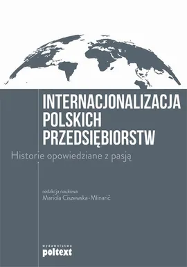 Internacjonalizacja polskich przedsiębiorstw. Historie opowiedziane z pasją