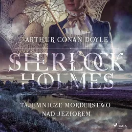 Tajemnicze morderstwo nad jeziorem - Arthur Conan Doyle