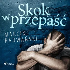 Skok w przepaść - Marcin Radwański