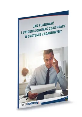 Jak planować i ewidencjonować czas pracy w systemie zadaniowym? - Katarzyna Wrońska-Zblewska, Szymon Sokolik