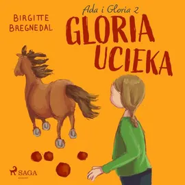 Ada i Gloria 2: Gloria ucieka - Birgitte Bregnedal