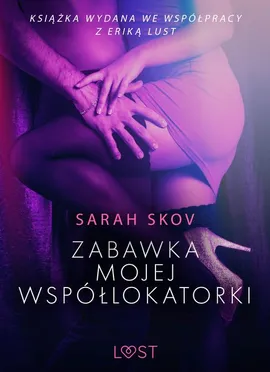 Zabawka mojej współlokatorki - opowiadanie erotyczne - Sarah Skov
