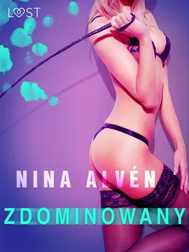 Zdominowany - opowiadanie erotyczne - Nina Alvén