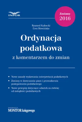 Ordynacja podatkowa z komentarzem do zmian zmiany 2016 - Ryszard Kubacki, Ewa Sławińska