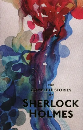 The Complete Stories of Sherlock Holmes - Outlet - Doyle Artur Conan