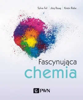 Fascynująca chemia - Feil Sylvia, Resag Jörg, Riebe Kristin