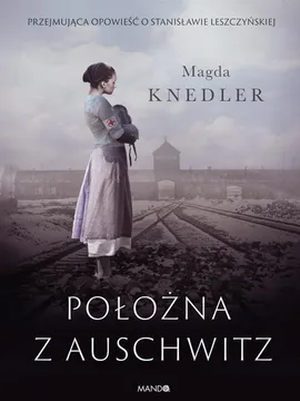 Położna z Auschwitz - Magdalena Knedler