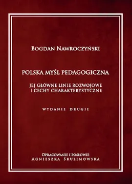 Polska myśl pedagogiczna. Jej główne linie rozwojowe i cechy charakterystyczne - Bogdan Nawroczyński