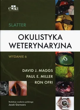 Slatter Okulistyka weterynaryjna - D.J. Maggs, Miller  P.E, R. Ofri