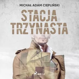 Stacja Trzynasta - Michał Adam Ciepliński