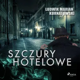 Szczury hotelowe - Ludwik Marian Kurnatowski, Ludwik Marian Kurnatowski