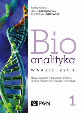 Bioanalityka Tom 1 - Bogusław Buszewski, Staneczko-Baranowska Irena