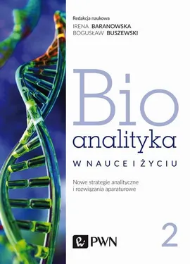 Bioanalityka Tom 2 - Bogusław Buszewski, Staneczko-Baranowska Irena