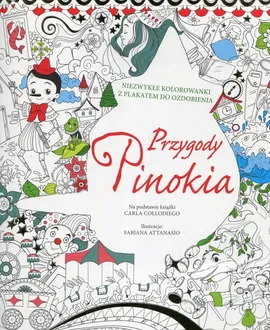 Przygody Pinokia Niezwykłe kolorowanki z plakatem do ozdobienia
