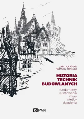 Historia Technik Budowlanych - Tajchman Jan, Jurecki Andrzej