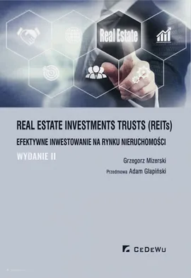 Real Estate Investments Trusts (REITs) efektywne inwes(wyd. II) - Grzegorz Mizerski
