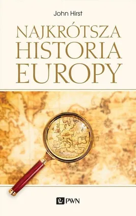 Najkrótsza historia Europy - John Hirst