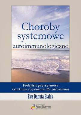 Choroby systemowe autoimmunologiczne - Ewa D. Białek