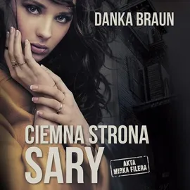 Ciemna strona Sary - Danka Braun