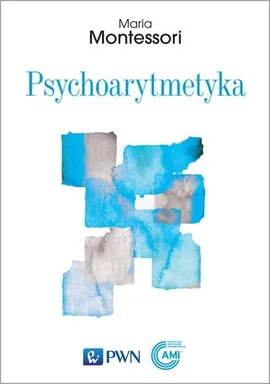 Psychoarytmetyka - Maria Montessori, Sylvia  Camarda