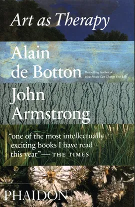 Art as Therapy - John Armstrong, De Botton Alain
