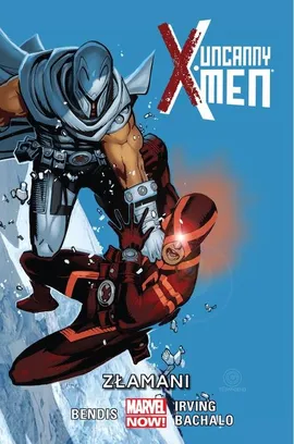 Uncanny X-Men - Złamani Tom 2 - Bendis Brian Michael