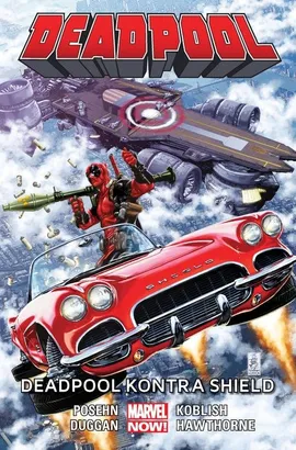 Deadpool - Deadpool kontra SHIELD Tom 4 - Gerry Duggan, Brian Posehn