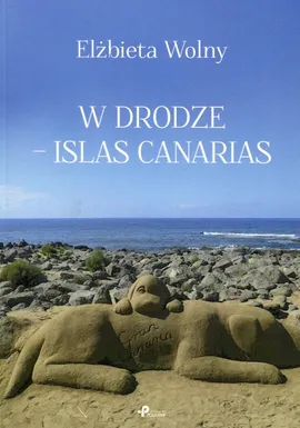 W drodze - Islas Canarias - Elżbieta Wolny