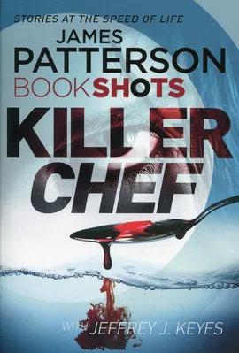 Killer Chef - Keyes Jeffrey J., James Patterson