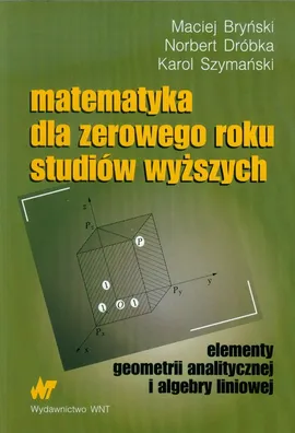 Matematyka dla zerowego roku studiów wyższych - Maciej Bryński, Norbert Dróbka, Karol Szymański