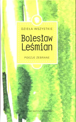 Dzieła wszystkie Tom 1 Poezje zebrane - Outlet - Bolesław Leśmian