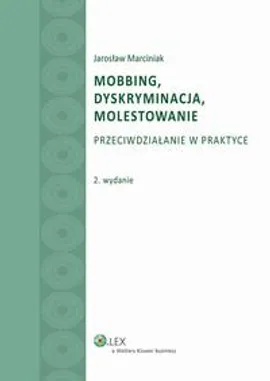 Mobbing, dyskryminacja, molestowanie. Przeciwdziałanie w praktyce - Jarosław Marciniak