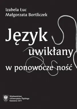 Język uwikłany w ponowoczesność - 02 Przerost formy nad aspiracjami w przekazie reklamowym - Izabela Łuc, Małgorzata Bortliczek