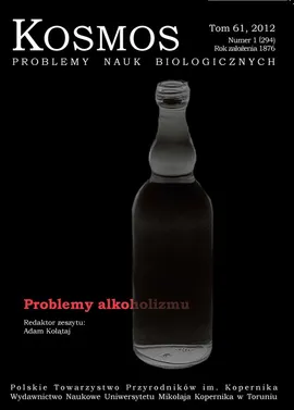 Kosmos. Problemy nauk biologicznych, nr 1/2012: Problemy alkoholizmu