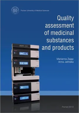 Quality assessment of medicinal substances and products - Anna Jelińska, Marianna Zając