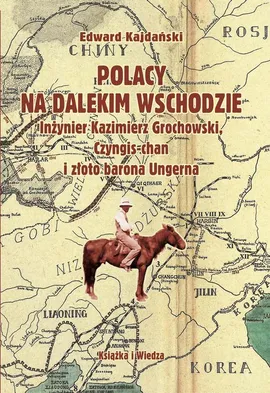 Polacy na Dalekim Wschodzie - Rozdział XII - Edward Kajdański
