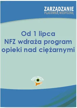 Od 1 lipca NFZ wdraża program opieki nad ciężarnymi - Agnieszka Pietrzak