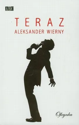 Teraz - Aleksander Wierny