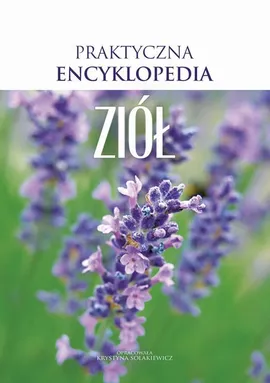 Praktyczna encyklopedia ziół - O-press, Praca zbiorowa