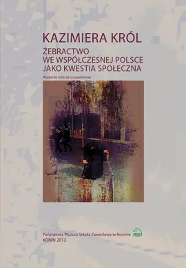 Żebractwo we współczesnej Polsce jako kwestia społeczna - Kazimiera Król