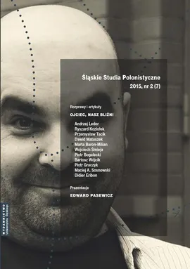 „Śląskie Studia Polonistyczne” 2015, nr 2 (7): Rozprawy i artykuły: Ojciec, nasz bliźni. Prezentacje: Edward Pasewicz - 10 Porażka Ojca