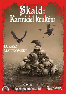 Skald Karmiciel kruków - Łukasz Malinowski