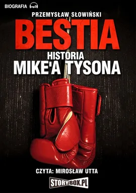 Bestia. Historia Mike'a Tysona. - Przemysław Słowiński