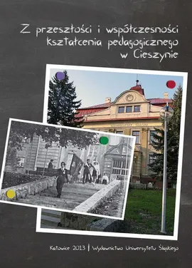 Z przeszłości i współczesności kształcenia pedagogicznego w Cieszynie - 01 Ruch nauczycielski na Śląsku Cieszyńskim